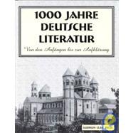 1,000 Jahre Deutsche Literatur: Von Den Anfangen Bis Zur Aufklarung