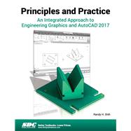 Principles and Practice An Integrated Approach to Engineering Graphics and AutoCAD 2017