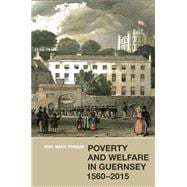 Poverty and Welfare in Guernsey 1560-2015