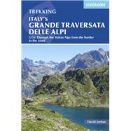 Italy's Grande Traversata delle Alpi GTA: Through the Italian Alps from the border to the coast
