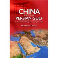 China and the Persian Gulf The New Silk Road Strategy and Emerging Partnerships
