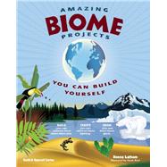 Amazing Biome Projects You Can Build Yourself,9781934670408