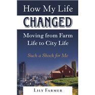 How My Life Changed Moving from Farm Life to City Life