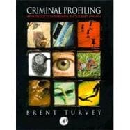 Criminal Profiling : An Introduction to Behavioral Evidence Analysis