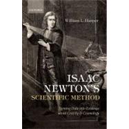 Isaac Newton's Scientific Method Turning Data into Evidence about Gravity and Cosmology