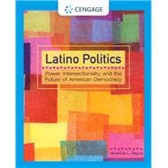 Latino Politics Power, Intersectionality, and the Future of American Democracy