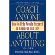 Coach Anyone about Anything : How to Help People Succeed in Business and Life