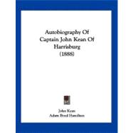 Autobiography of Captain John Kean of Harrisburg