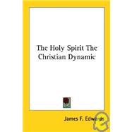 The Holy Spirit: The Christian Dynamic