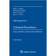 Criminal Procedures, Cases, Statutes, and Executive Materials, Sixth Edition 2020 Supplement