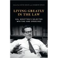 Living Greatly in the Law Hal Wootten's selected writings