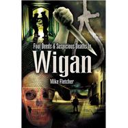 Foul Deeds and Suspicious Deaths in Wigan