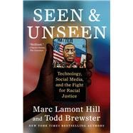 Seen and Unseen Technology, Social Media, and the Fight for Racial Justice,9781982180409