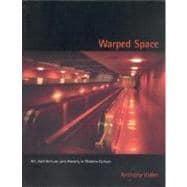 Warped Space Art, Architecture, and Anxiety in Modern Culture