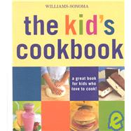 The Kid's Cookbook: A Great Book for Kids Who Love to Cook!