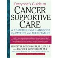 Everyone's Guide to Cancer Supportive Care : A Comprehensive Handbook for Patients and Their Families