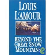 Beyond the Great Snow Mountains