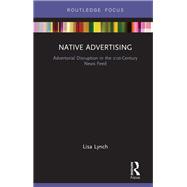 Native Advertising: Advertorial disruption in the 21st century news feed