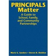 Principals Matter : A Guide to School, Family, and Community Partnerships