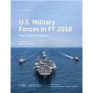 U.S. Military Forces in FY 2018 The Uncertain Buildup