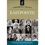 Legendary Locals of Eastpointe, Michigan