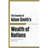 The Essence of Adam Smith's Wealth of Nations,9781604190410
