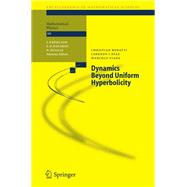 Dynamics Beyond Uniform Hyperbolicity