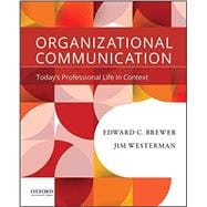 Organizational Communication Today's Professional Life in Context