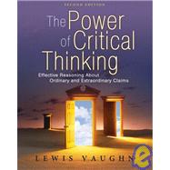 The Power of Critical Thinking Effective Reasoning About Ordinary and Extraordinary Claims