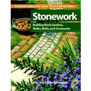 Stonework : Building Rock Gardens, Walks, Walls, and Ornaments