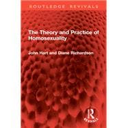 The Theory and Practice of Homosexuality