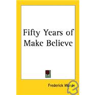 Fifty Years of Make Believe