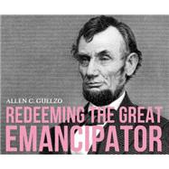 Redeeming the Great Emancipator
