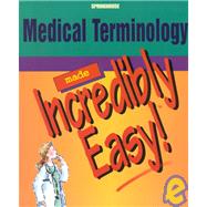 Medical Terminology Made Incredibly Easy