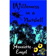 Wilderness in a Nutshell : A Novel