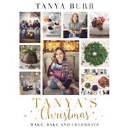 Tanya's Christmas Make, Bake and Celebrate