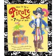 How to Be a Pirate in 7 Days or Less
