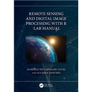 Remote Sensing and Digital Image Processing with R - Lab Manual
