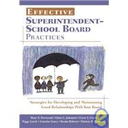 Effective Superintendent-School Board Practices : Strategies for Developing and Maintaining Good Relationships with Your Board