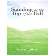 Standing at the Top of the Hill