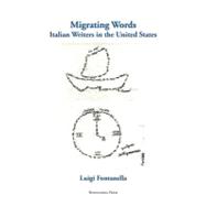 Migrating Words: Italian Writers in the United States