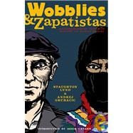 Wobblies and Zapatistas Conversations on Anarchism, Marxism and Radical History