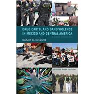 Drug Cartel and Gang Violence in Mexico and Central America