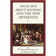 Much Ado about Nothing and the New Awareness