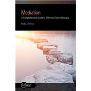 Mediation: A Comprehensive Guide to Effective Client Advocacy
