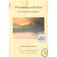 Friendship with God : An Uncommon Dialogue