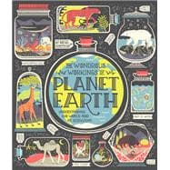 The Wondrous Workings of Planet Earth Understanding Our World and Its Ecosystems