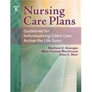 Nursing Care Plans: Guidelines for Individualizing Client Care Across the Life Span,9780803630413