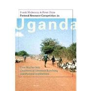 Pastoral Resource Competition in Uganda; Case Studies into Commercial Livestock Ranching and Pastoral Institutions