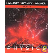 Fundamentals of Physics, 6th Edition, Part 2, Chapters 13 - 21 , 6th Edition